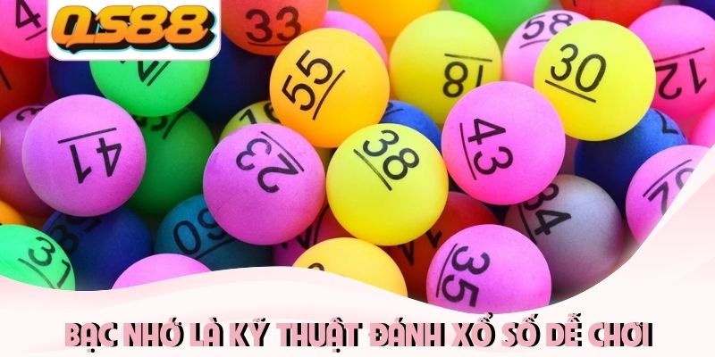 Bạc nhớ là kỹ thuật đánh xổ số dễ chơi dễ trúng