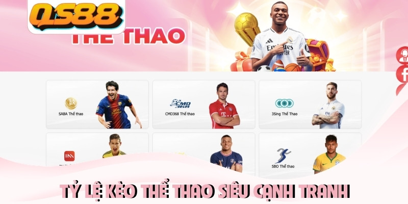 Tỷ lệ kèo thể thao siêu cạnh tranh Tỷ lệ kèo thể thao siêu cạnh tranh