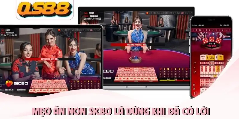 Mẹo ăn non sicbo là dừng khi đã có lời Mẹo ăn non sicbo là dừng khi đã có lời