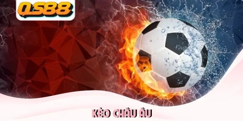 Kèo châu âu