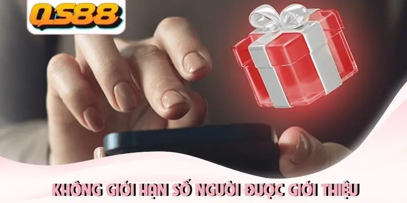 Không giới hạn số người được giới thiệu Không giới hạn số người được giới thiệu